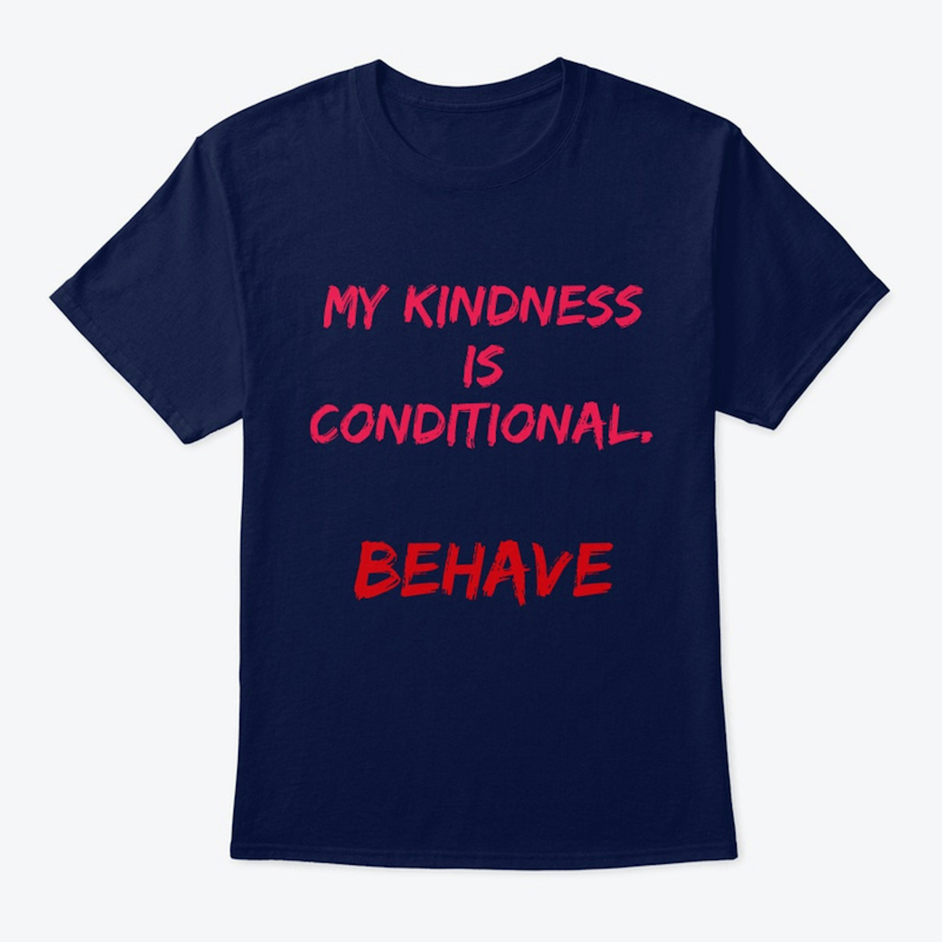 My kindness is conditional