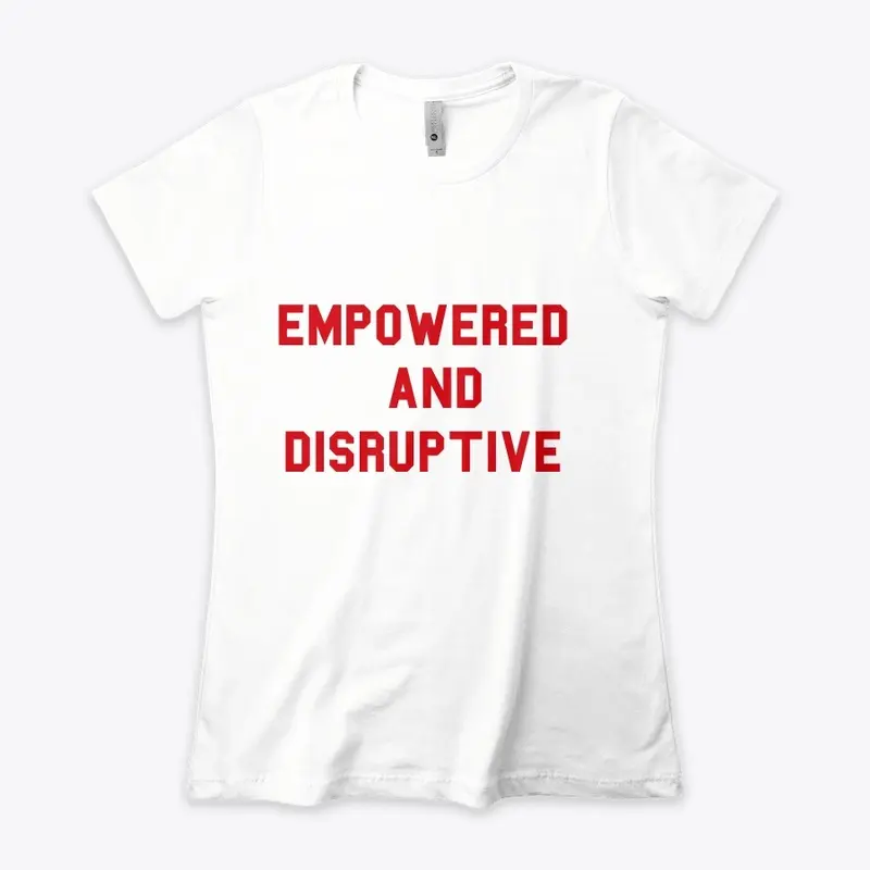 Empowered and Disruptive Part 2