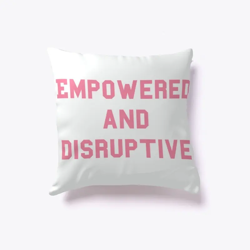 Empowered and Disruptive Woman