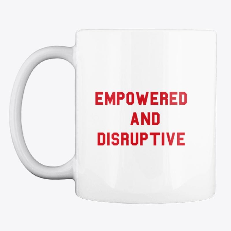 Empowered and Disruptive Part 2